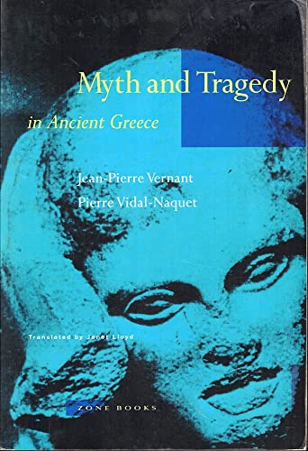Myth and Tragedy in Ancient Greece (Zone Books)